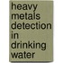 Heavy Metals Detection In Drinking Water