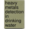 Heavy Metals Detection In Drinking Water door Hira Fatima