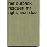Her Outback Rescuer/ Mr Right, Next Door door Marion Lennox