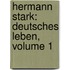 Hermann Stark: Deutsches Leben, Volume 1