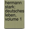 Hermann Stark: Deutsches Leben, Volume 1 door Oskar Von Redwitz