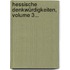 Hessische Denkwürdigkeiten, Volume 3...