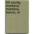 Hill County, Montana: Montana, Herron, M