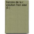 Histoire de La R Volution Fran Aise (5 )