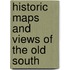 Historic Maps and Views of the Old South