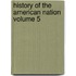 History Of The American Nation  Volume 5