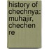 History of Chechnya: Muhajir, Chechen Re