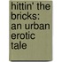 Hittin' the Bricks: An Urban Erotic Tale