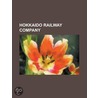 Hokkaido Railway Company: Hokkaido Railw door Books Llc