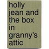 Holly Jean and the Box in Granny's Attic door Bonnie Compton Hanson
