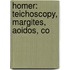 Homer: Teichoscopy, Margites, Aoidos, Co