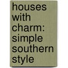 Houses with Charm: Simple Southern Style door Susan Sully