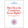 How Does the Constitution Secure Rights? door Robert A. Goldwin