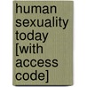 Human Sexuality Today [With Access Code] by Bruce M. King