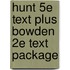 Hunt 5e Text Plus Bowden 2e Text Package