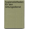 Hygieneleitfaden für den Rettungsdienst door Andreas Wolf