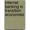 Internet Banking In Transition Economies by James Addison