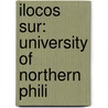 Ilocos Sur: University of Northern Phili door Books Llc