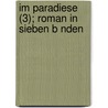 Im Paradiese (3); Roman in Sieben B Nden by Paul Heyse