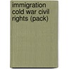 Immigration Cold War Civil Rights (Pack) door Multiple Authors