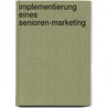 Implementierung eines Senioren-Marketing by Anja Thiel
