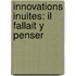 Innovations Inuites: Il Fallait y Penser