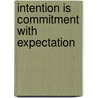 Intention is Commitment with Expectation by James Creel