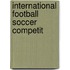 International Football  Soccer  Competit