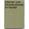 Internet- Und Intranet-Einsatz Im Handel by J. Rg Schwarz