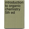 Introduction to Organic Chemistry 5th Ed door William H. Brown