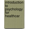 Introduction to Psychology for Healthcar door Deborah Plummer