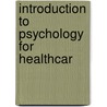 Introduction to Psychology for Healthcar by Deborah Plummer
