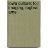 Iowa Culture: Foil Imaging, Ragbrai, Ame door Books Llc