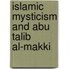 Islamic Mysticism and Abu Talib Al-Makki by Saeko Yazaki