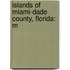 Islands of Miami-Dade County, Florida: M