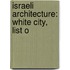 Israeli Architecture: White City, List O