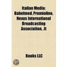 Italian Media: Babelmed, Premiolino, Nex by Books Llc