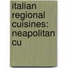 Italian Regional Cuisines: Neapolitan Cu door Books Llc