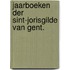 Jaarboeken Der Sint-Jorisgilde Van Gent.