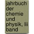 Jahrbuch Der Chemie Und Physik, Lii Band