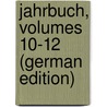 Jahrbuch, Volumes 10-12 (German Edition) door Verein Des Kantons Glarus Historischer