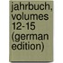 Jahrbuch, Volumes 12-15 (German Edition)
