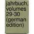 Jahrbuch, Volumes 29-30 (German Edition)