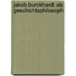 Jakob Burckhardt als geschichtsphilosoph
