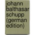 Johann Balthasar Schupp (German Edition)