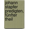 Johann Stapfer Predigten, Fünfter Theil door Johann Friedrich Stapfer