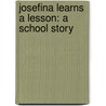 Josefina Learns a Lesson: A School Story door Valerie Tripp