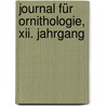 Journal Für Ornithologie, Xii. Jahrgang door Deutsche Ornithologen-Gesellschaft