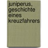 Juniperus, Geschichte eines Kreuzfahrers door Scheffel