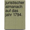 Juristischer Almanach auf das Jahr 1794. door Onbekend